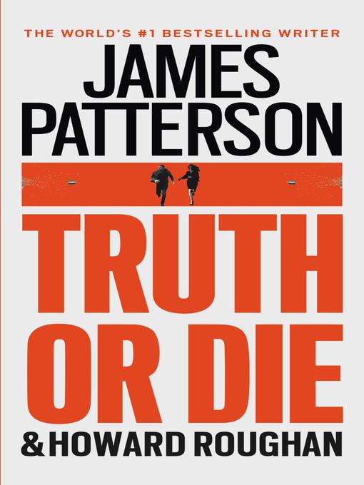 Title details for Truth or Die by James Patterson - Wait list